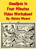 Smallpox in Four Minutes Video Worksheet