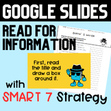 Smart 7 Strategy for Reading Informational Text GOOGLE SLI