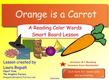 Preview of Orange is a Carrot Color Words Smart Board Lesson with PPT & Printables