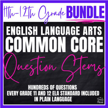 Preview of Common Core Question Stems 11th and 12th Grade ELA BUNDLE - Over 800 Questions!
