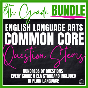 Preview of Common Core Question Stems -  8th Grade ELA BUNDLE - Over 800 ELA Questions!
