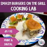 Smash Burgers on the Grill Cooking Lab - FCS FACS Culinary Arts
