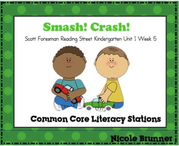 Kindergarten Smash! Crash! Reading Street Unit 1 Week 5