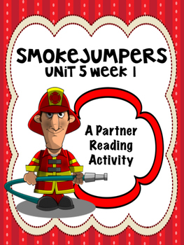Preview of Smokejumpers Reading Street 4th grade Unit 5 partner read centers group work