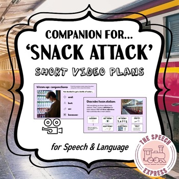 Preview of Snack Attack: Short Video Companion and Lesson Plans for Speech and Language