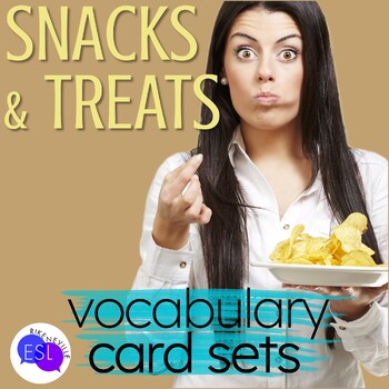 Preview of Snacks and Treats Vocabulary CARD SETS for Adult ESL
