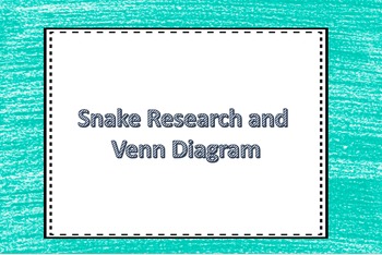 Preview of Snake Research Organizer and Venn Diagram