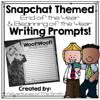 Preview of Snapchat Themed End/Beginning of the Year Writing Prompts