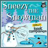 Sneezy The Snowman:  A CHILLY Book Companion!
