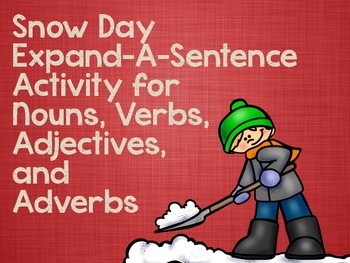 Preview of Snow Day  Expand-A-Sentence Activity for Nouns, Verbs, Adjectives, and Adverbs