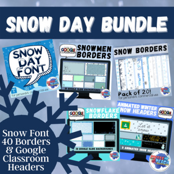 Preview of Snow Day | MEGA BUNDLE | Font | Google Classroom Headers, Backgrounds, Borders