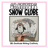 Snow Globes of Gratitude | SEL Writing Craftivity for Winter