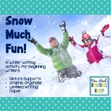Snow Much Fun! Winter Writing Activity for Beginning Writers