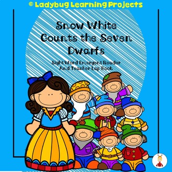 Snow White Counts The Seven Dwarfs A Sight Word Emergent Reader