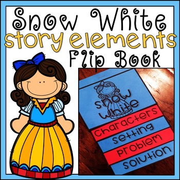 Story Elements Flip Book Snow White Fairy Tale Activity Differentiated