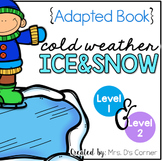 Snow and Ice Adapted Book [Level 1 and Level 2] Winter Wea