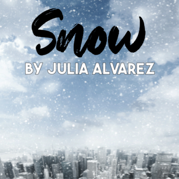 Preview of Snow by Julia Álvarez — Short Story Analysis