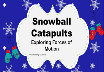 Preview of Snowball Catapults: Investigating Forces of Motion