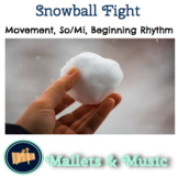 Snowball Fight: A Song for Movement, So/Mi and Beginning Rhythm