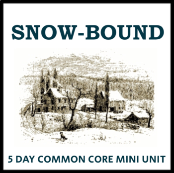 Preview of Snowbound: A Winter Idyl by John Greenleaf Whittier - 5 day unit, CCSS