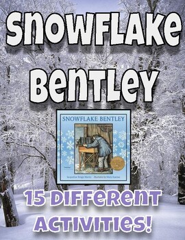 Preview of Snowflake Bentley Book Companion & SNOW much more!