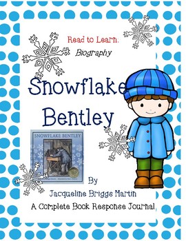 Preview of Snowflake Bentley by Jaqueline Briggs Martin - A Complete Book Response Journal