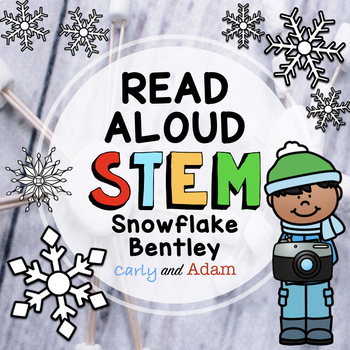 Preview of Snowflake Bentley Winter READ ALOUD STEM™ Activity