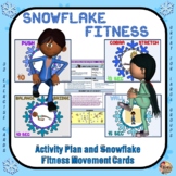 Snowflake Fitness- Activity Plan and Snowflake Movement Ta