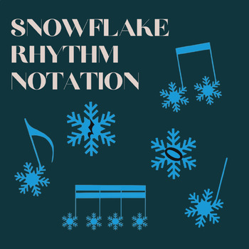 Preview of Snowflake Rhythm Notation - Quarter, Eighth, and Sixteenth Note Winter Notation