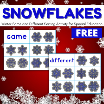 Preview of Snowflake Winter Activity Same and Different Sort Special Education Set 1 FREE