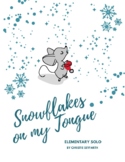 Snowflakes on my Tongue: A Pre-Staff and Elementary Solo