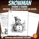 Snowman Drawing Worksheets, Art Sub Plan, Middle or High S