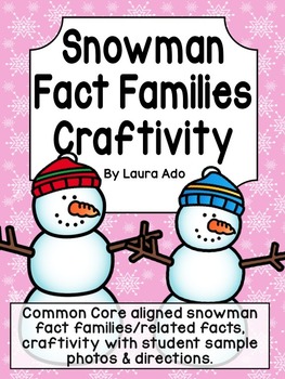 Snowman Fact Families Craftivity - CCSS Operations and Alegebraic Thinking