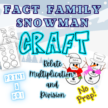 Preview of Snowman Fact Family Multiply Divide Match Craft Winter Christmas Activity Math