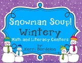 Snowman Soup! Wintery Math and Literacy Centers