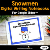 Snowmen Digital Interactive Notebooks For Writing
