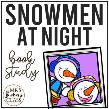 Preview of Snowmen at Night | Book Study Activities and Craft