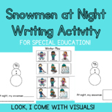 Snowmen at Night Writing Activity with Visuals for Special