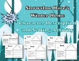 Snowshoe Hare's Winter Home Character Description and Sett