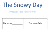 Snowy Day - Irregular Past Tense