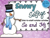 Snowy Solfege: Stick-to-Staff Notation Activities {So and Mi}