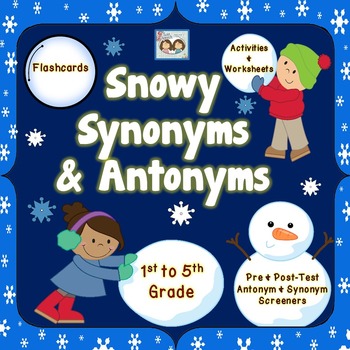 Preview of Snowy Synonyms & Antonyms: Screeners, & Worksheets!