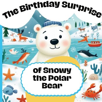Preview of Snowy’s Surprise: A Polar Bear’s Birthday Adventure 2nd Grade Story