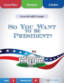 Preview of So You Want to Be President Lesson Plans, Assessments, and Activities 
