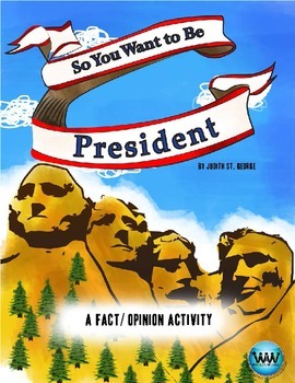 Preview of So You Want to be President - Fact/Opinion Activity Perfect for Presidents' Day