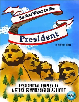 Preview of So You Want to be President - "Presidential Perplexity" Story Comprehension