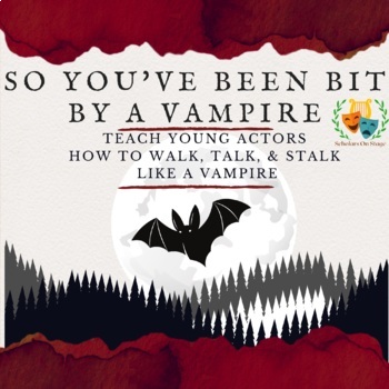 Preview of So You've Been Bit By A Vampire- Drama Lesson For Halloween - Voice & Movement