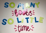 So many Books So little time classroom library decor