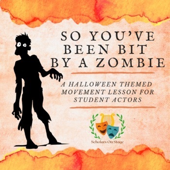 Preview of So you've Been Bit By A Zombie - A Drama Lesson For Halloween - Actor's Movement