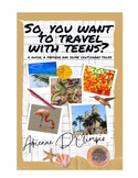 So, you want to travel with teens?